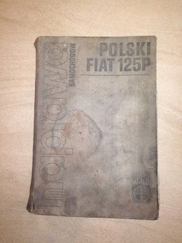 Fiat 125p ksiazka naprawa samochodow fiat 125p wyd.2 z1972r.